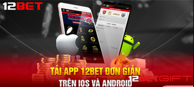 Tải app 12Bet đối với hệ điều hành Android