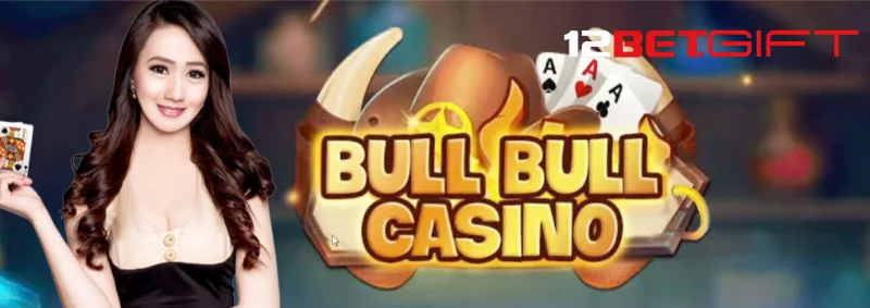Giới thiệu game Bull Bull 12Bet