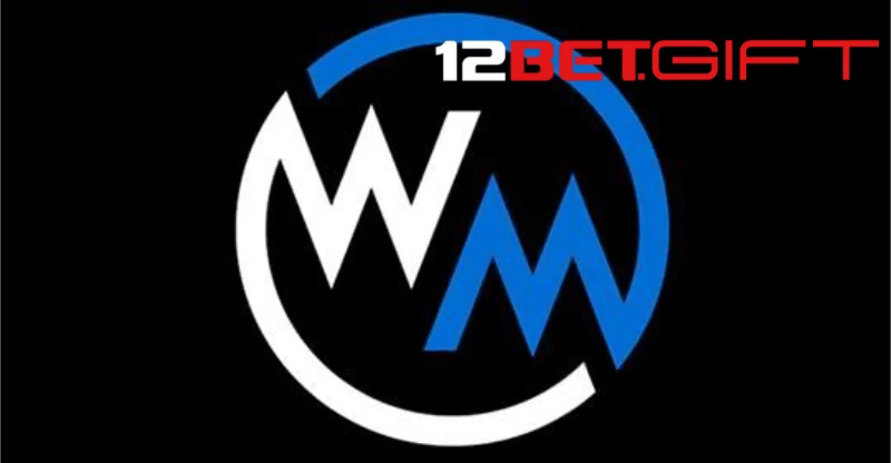 Giới thiệu về WM casino 12Bet