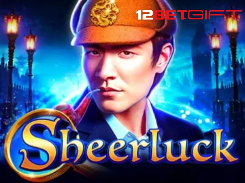 Giới thiệu về trò chơi nổ hũ Sheerluck 12Bet